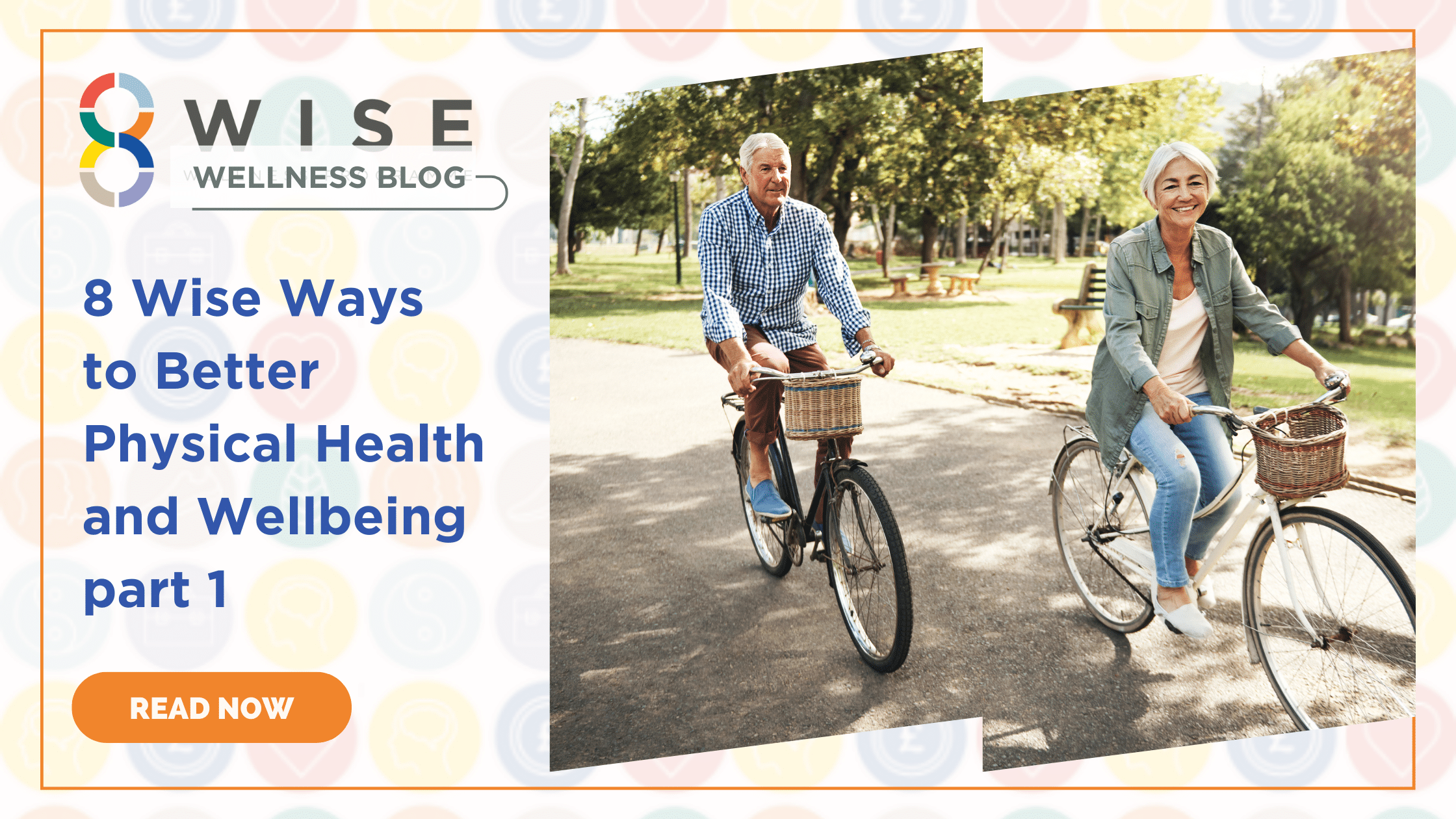 8 Wise Ways to Better Physical Health and Wellbeing part 1